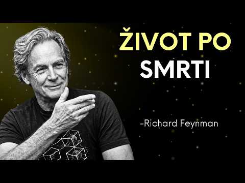 Video thumbnail: SMRT NENÍ KONEC – Ohromující pravda podle fyziky | Richard Feynman