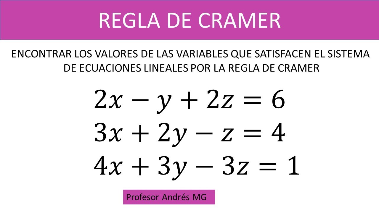 Regla De Cramer Tres Variables | Solución De Ecuaciones Lineales De