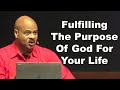 Fulfilling The Purpose Of God. God Has Decreed A Blessing For Your Life. - Bishop Jim Lowe