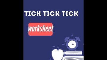Tick tick tick (Worksheet) , Grade 4th.