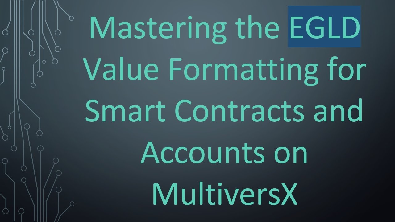 Mastering the EGLD Value Formatting for Smart Contracts and Accounts on MultiversX