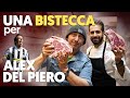 CHEF STELLATO PREPARA UNA BISTECCA PER ALEX DEL PIERO con Andrea Pasqualucci