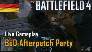 BoD Afterpatch Party ;) -  Battlefield 4 Gameplay