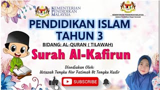 SURAH AL KAFIRUN: PENDIDIKAN ISLAM TAHUN 3 (PDPR01)