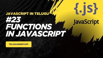 #23 Functions in JavaScript | Definition, Parameters & Return | JavaScript in Telugu