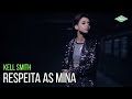 Kell Smith - Respeita As Mina (Videoclipe Oficial)