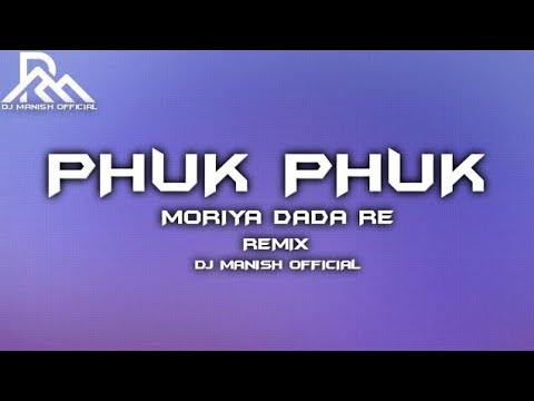 FUK FUK RE MORIYA DADA ( EDM MIX CG-HALBI DJ - DJ MANISH EXCLUSIVE ASNA