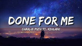 Charlie Puth - Done For Me (Lyrics/Lirik) feat. Kehlani