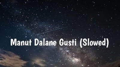 lirik manut dalane gusti (slowed)