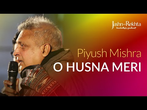 O Husna Meri  Piyush Mishra at Jashn e Rekhta