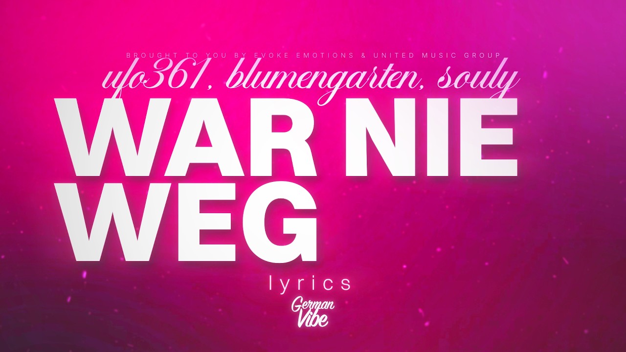 Ufo361, Souly & Blumengarten - WAR NIE WEG