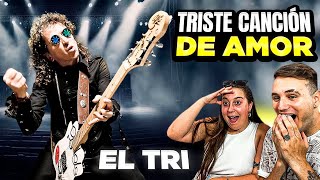 🇪🇸 ESPAÑOLES REACCIONAN a EL TRI - TRISTE CANCIÓN DE AMOR 🇲🇽😱 **no esperábamos esto….**