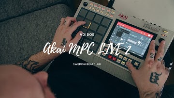 ADIBOE - AKAI MPC LIVE 2 - beatmaking #swedishbeatclub