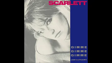 Scarlett - Gimme Gimme Gimme (Just A Little Bit) (UK Radio Version)