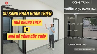 SO SÁNH PHẦN HOÀN THIỆN NHÀ KHUNG THÉP VÀ NHÀ BÊ TÔNG CỐT THÉP TRUYỀN THỐNG