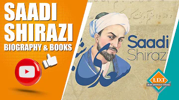 Saadi Life Biography and Quotes | Saadi Shirazi Life Story