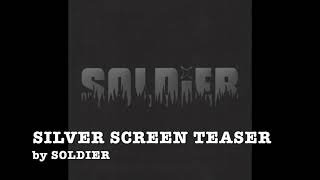 Soldier - Silver Screen Teaser