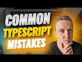 Common typescript mistakes you dont know about