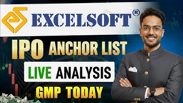 Excelsoft Technologies IPO Anchor List Analysis | Excelsoft Technologies IPO GMP Today