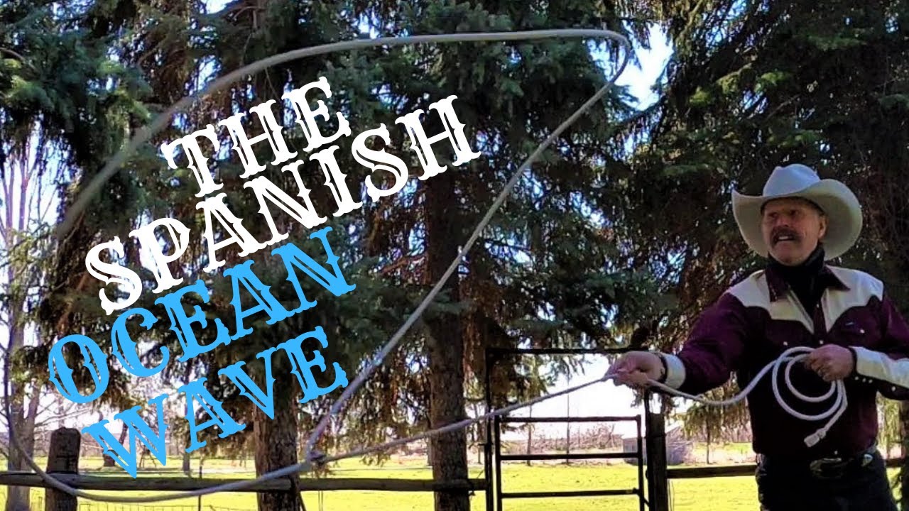 Ocean Wave Trick Roping TRICK ROPING: THE SPANISH OCEAN WAVE - YouTube