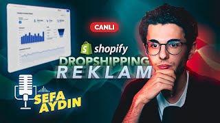 Shopify Dropshipping - Reklam Soru-Cevap Yayını W Sefa Aydın