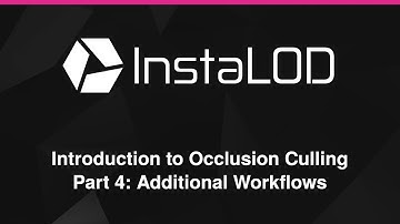 Removing Hidden Geometry with Occlusion Culling - Part 4: Extended Workflows for Asset Production