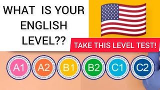 What is YOUR English Level? Take this test!