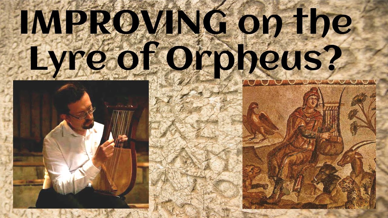 IMPROVING on the Lyre of Orpheus? - YouTube