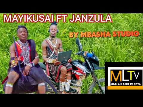 MAYIKUSAI FT JANZULA BY MBASHA STUDIO NCHEMBA MIDASHI MSAMBAZAJI 2622024
