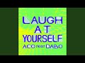 LAUGH AT YOURSELF feat. DABO