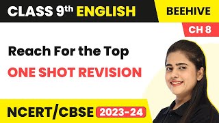 Class 9 English Beehive Chapter 8 | Reach for the Top - One Shot Revision