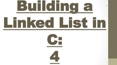 C Tutorial: Creating a Linked List Part 4