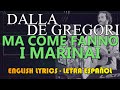 MA COME FANNO I MARINAI - Lucio Dalla - Francesco De Gregori (Español, English Lyrics, Italiano)