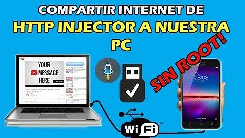 Compartir Internet de http Injector a nuestra PC SIN SER USUARIO ROOT 2017