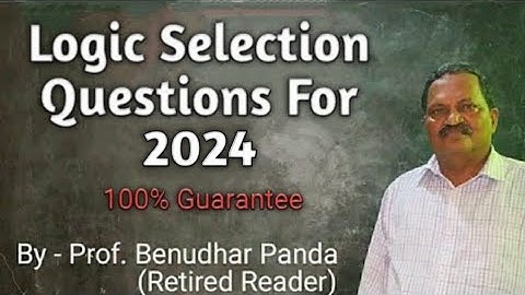 Group A1:Logic Selection Questions For 2024 (100% Guarantee) By Prof. Benudhar Panda(Retired Reader)
