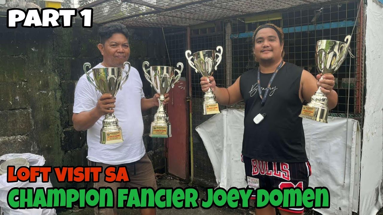 PART 1 | LOFT VISIT SA CHAMPION FANCIER NA SI JOEY DOMEN
