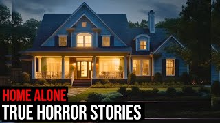 2 Hours Of TRUE Creepy Home Alone Horror Stories (Compilation)