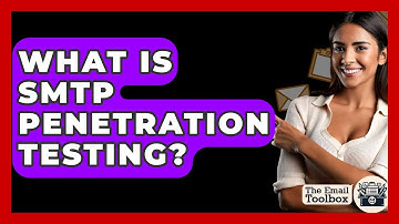 What Is SMTP Penetration Testing? - TheEmailToolbox.com