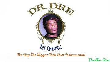 Dr. Dre - The Day The Niggaz Took Over Instrumental