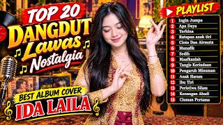 TOP 20 DANGDUT LAWAS NOSTALGIA TERBAIK | FULL ALBUM IDA LAILA COVER NONSTOP PALING DICARI