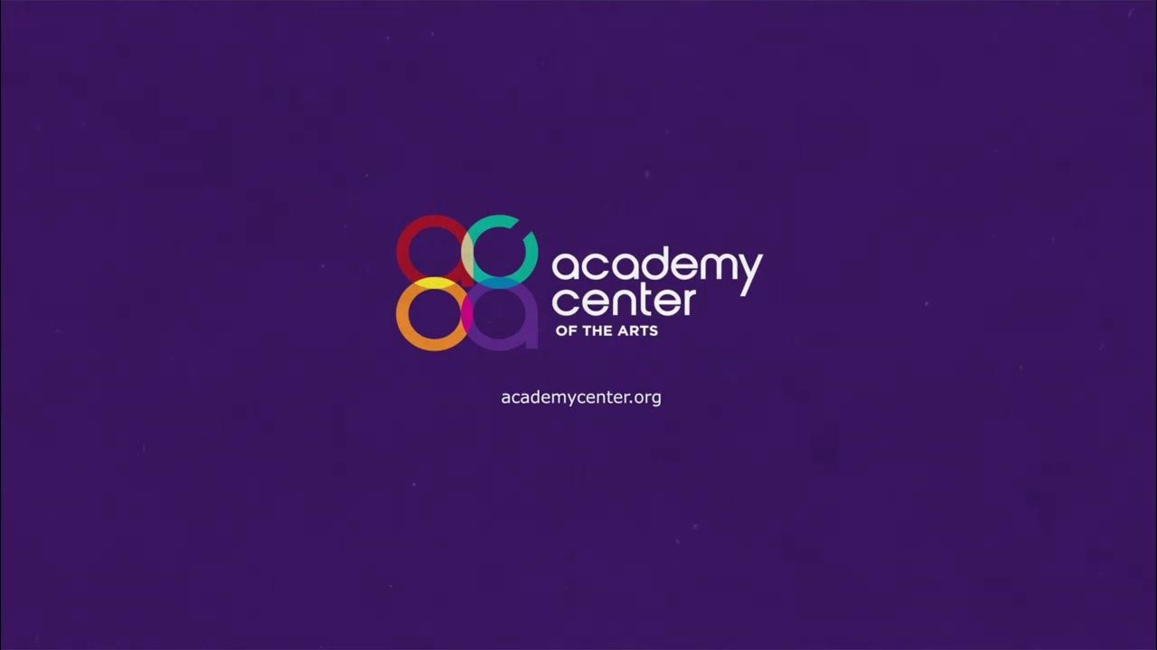 Academy Center of the Arts YOUR Local Arts Center YouTube