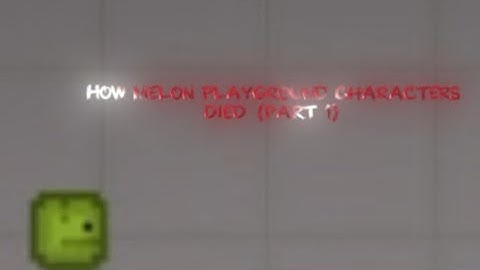 How melon playground characters DIED (part 1)￼