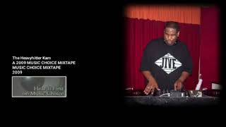 A 2009 MUSIC CHOICE MIXTAPE   DJ KAM MC Mixshow