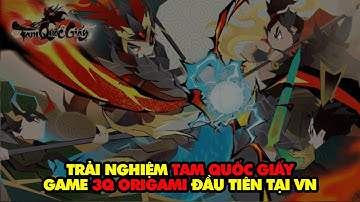 Tam Quốc Giấy - Chơi Ngay VNG : GAME TAM QUỐC RẢNH TAY MỚI NHẤT PHONG CÁCH ORIGAMI ĐẦU TIÊN TẠI VN