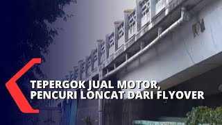 Pencuri Sepeda Motor Nekat Lompat dari Flyover Setinggi 4 Meter!