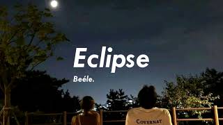 Eclipse - beéle (letra)