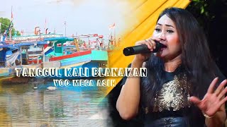 TANGGUL KALI BLANAKAN _ VOC. MEGA ASIH BY : SELLVY MUSIK