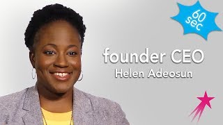 Founder and CEO | Helen Adeosun | 60 seconds