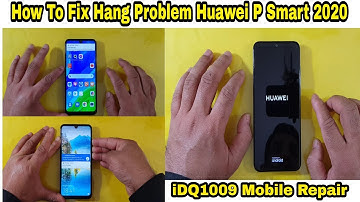 How To Fix Hang Problem Huawei P Smart 2020 idq1009.official