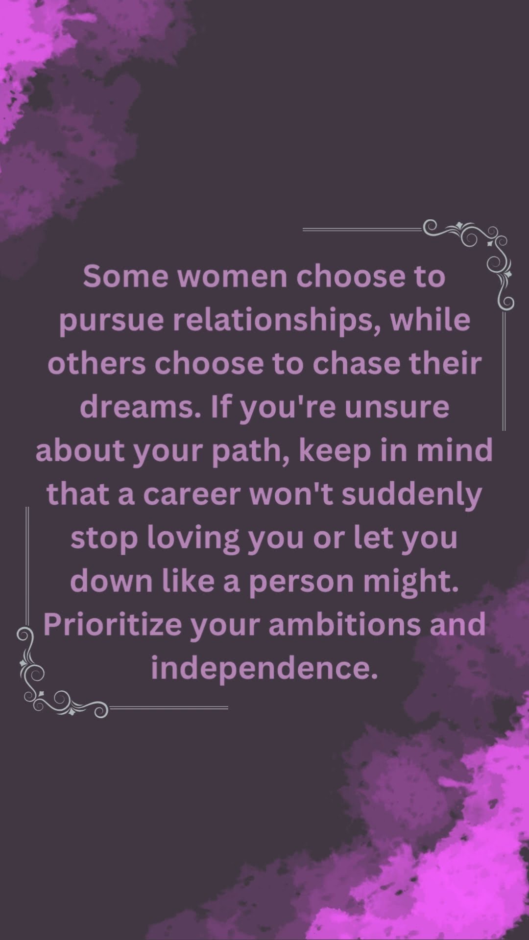 Some women choose to pursue relationships, while others choose to chase Some women choose to pursue relationships, while others choose to chase